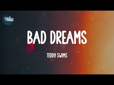 Bad Dreams - Teddy Swims (Lyrics)