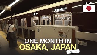 One Month In Osaka, Japan 🇯🇵 || Part 2