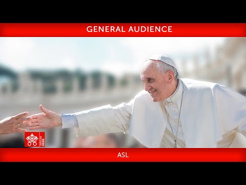 November 20 2024 General Audience - Pope Francis + ASL