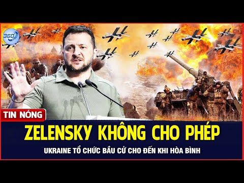 Bản Tin Sáng 21/11: Zelensky Lộ Bộ Mặt Thật, Không Cho Phép Ukraine Bầu Lại Tổng Thống | 360