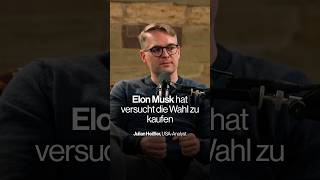 Elon Musk hat versucht die Wahl zu kaufen?! - Julian Heißler, USA-Analyst