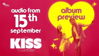 KISS Album Preview | Kavin | Sathish | Jen Martin | Raahul | Audio from 15th Sep