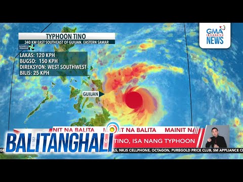 PAGASA: Bagyong #TinoPH, isa nang typhoon