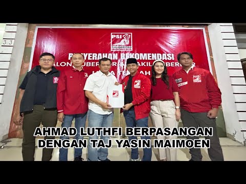 PSI DUKUNG AHMAD LUTHFI & TAJ YASIN MAJU PILGUB JATENG