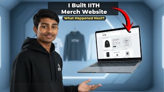 I Built IIT Hyderabad’s Merch Website — And What Happened Next Surprised Me