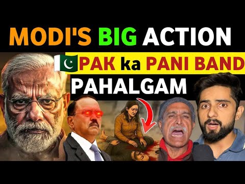 PAHALGAM ATT@CK: INDIA SUSPENDS INDUS WATER TREATY, MODI'S REACTION TO PAKISTAN, PAK PUBLIC REACTION