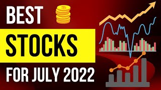 Best Stocks for July 2022 on Stock Market