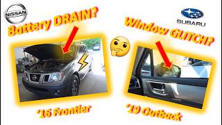 Nissan Battery DRAIN...& Subaru Window GLITCH? ('16 Frontier, '19 Outback)