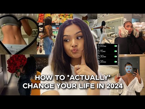 How to ACTUALLY change your life in 2024 | THE ULTIMATE GUIDE