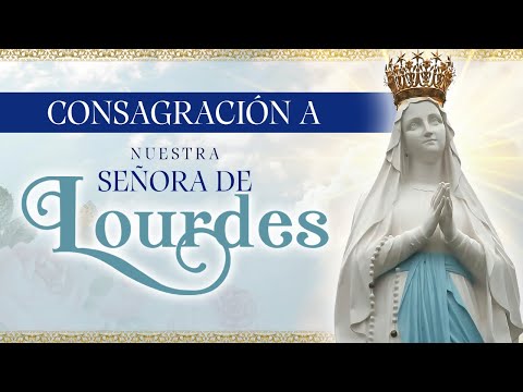 🙏🏻 Oración especial a Nuestra Señora de Lourdes por todos los enfermos⚜️