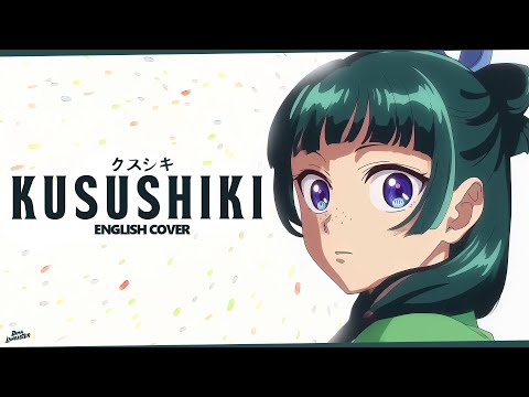 "Kusushiki"「クスシキ」from The Apothecary Diaries Season 2 (English Cover) | Dima Lancaster