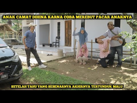 ANAK CAMAT DIHINA KARNA COBA MEREBUT PACAR ANAKNYA,SETELAH TAHU YANG SEBENARNYA AKHIRNYA TERDIAM