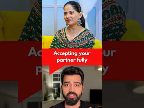 Accepting your partner fully Original video: @AmritaRaoRJAnmol