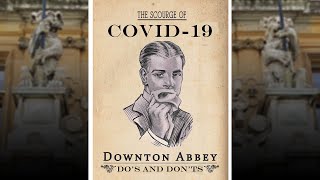 How to Fight COVID-19 Downton Abbey Style: Do's and Dont's