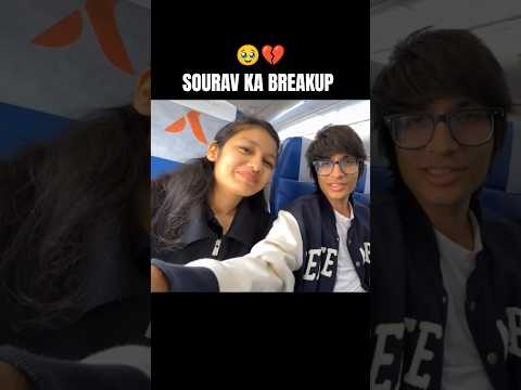 SOURAV KA BREAKUP ❤️🔥🥹 @souravjvlogs #souravjoshivlogs #piyushjoshivlogs #viral