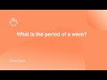 Wave Period and Frequency Concepts