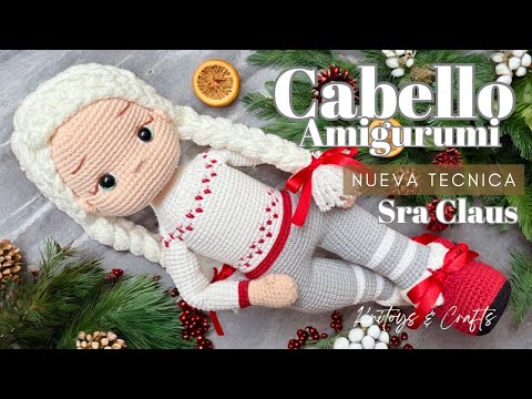 PRÁCTICA Técnica para el CABELLO de Amigurumi Largo y con TRENZAS - SRA CLAUS  Mamá Noela