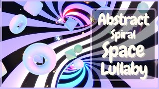 Baby Lullabies - 💫 Abstract spiral space  - Lullaby to go to sleep 💤 NO ADS