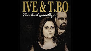 IVE & T.BO - THE LAST GOODBYE (official video)