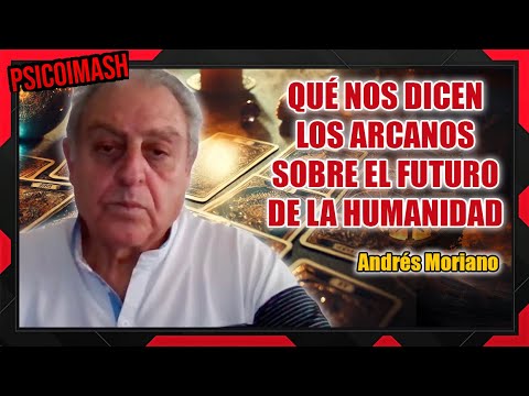 Qué nos dicen los Arcanos sobre el Futuro de la Humanidad - Andrés Moriano