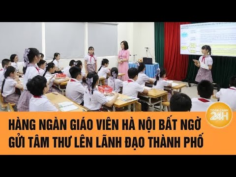 Hàng ngàn giáo viên Hà Nội bất ngờ gửi tâm thư lên lãnh đạo thành phố