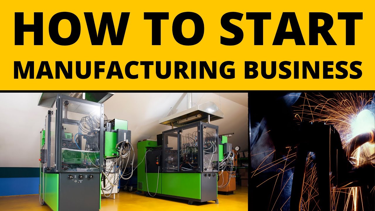 How to Start a Manufacturing Business 2024