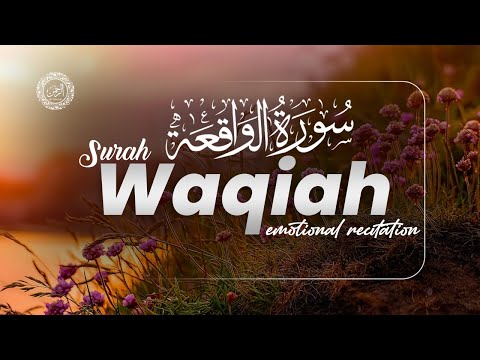 Emotional Recitation of Surah Al-Waqiah | سورة الواقعة | Heart-Touching Quran Tilawat