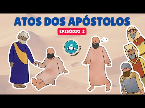 Bíblia Para Crianças: ATOS DOS APÓSTOLOS [EP. 2] - Milagres e Perseguição | O Grande Livro