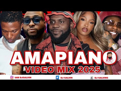 AMAPIANO VIDEO MIX 2025 l DJ CALVINl PITY THIS BOY , BIRI MARUNG, JOY IS COMING, BACK OUTSIDE, FUNDS