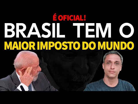 PARABÉNS AO ENVOLVIDOS - BRASIL se torna oficialmente o país com o maior imposto do mundo.