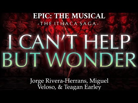 EPIC: The Musical | Can’t Help But Wonder [Lyrics]