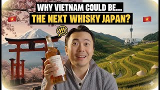 Whisky Việt Nam: Tại Sao Chúng Ta Có Thể Vượt Mặt Nhật Bản