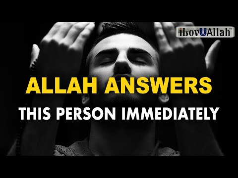 ALLAH ANSWERS THIS PERSON IMMEDIATELY