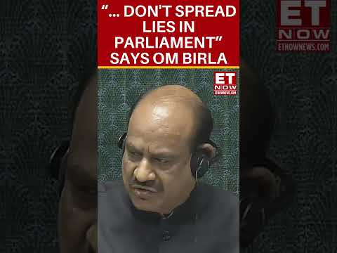 “...Don't Spread Lies In Parliament” Says Om Birla To Rahul Gandhi During Parliament Session #shorts