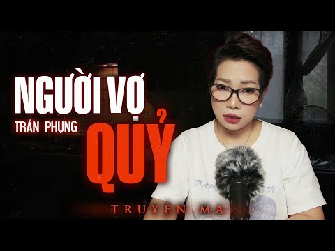 Truyện ma Trần Thy kể : NGƯỜI VỢ QUỶ