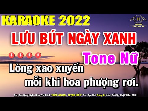 Lưu Bút Ngày Xanh Karaoke Tone Nữ Nhạc Sống 2022 | Trọng Hiếu