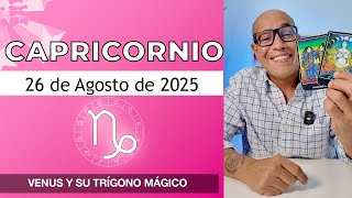 CAPRICORNIO | Horóscopo de hoy 26 de Agosto 2025