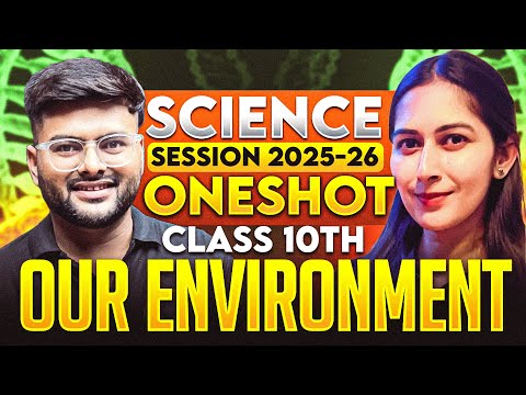 Our Environment Complete Chapter🔥 | NCERT covered | Class 10 Science Session 2025-26 #ncert