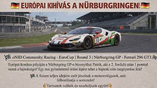 | Európai Kihívás - Nürburgring GP | oNiD Community Racing | Ferrari 296 GT3 |