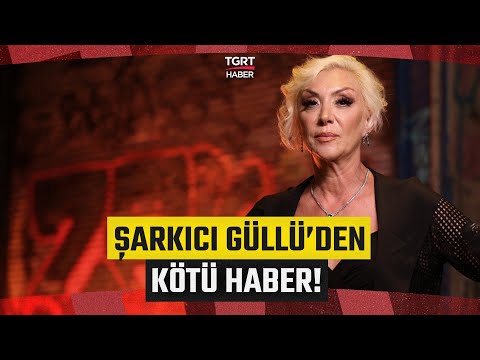 Ünlü Sanatçıdan Acı Haber! Şarkıcı Güllü 52 Yaşında Hayatını Kaybetti - TGRT Haber