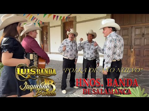 POLKA DE AÑO NUEVO/LUIS Y JAQUELINE BANDA Ft LOS HNOS BANDA DE SALAMANCA