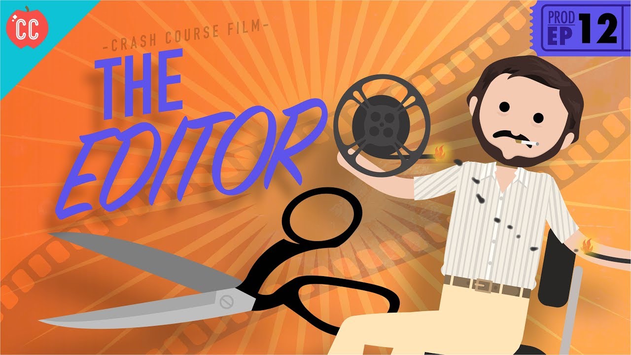 The Editor: Crash Course Film Production #12