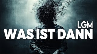 LGM - WAS IST DANN (prod. by producerX)