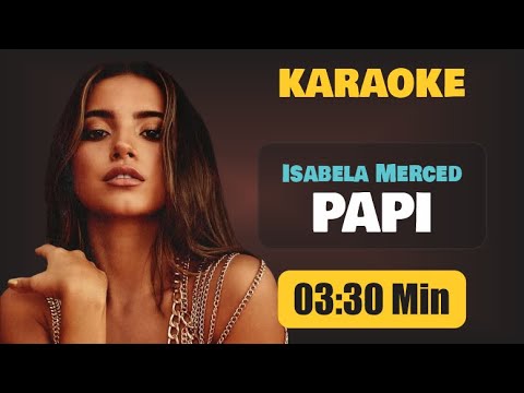 Karaoke | PAPI – Isabela Merced