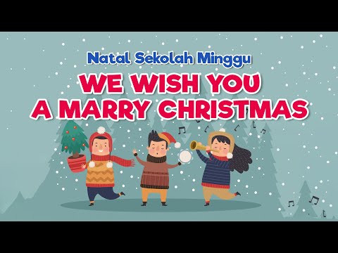 WE WISH YOU A MERRY CHRISTMAS - Natal Sekolah Minggu (Video Musik)