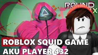 🔥 AKU MENJADI PLAYER 432 DI SQUID GAME! 🦑🔥 (Round Six Roblox)