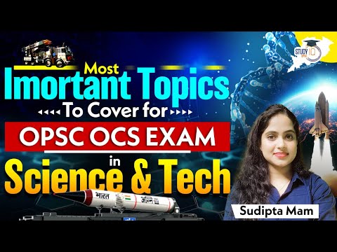 Most Important Topics to Cover for OPSC OCS Exam in Science and Tech | OPSC StudyIQ