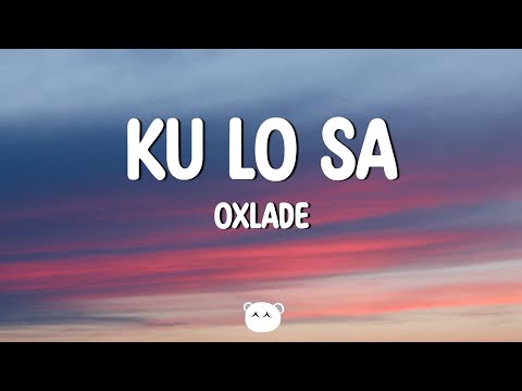 Oxlade - Ku Lo Sa (Lyrics)