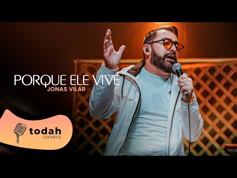 Jonas Vilar | Porque Ele Vive [Cover Harpa Cristã]