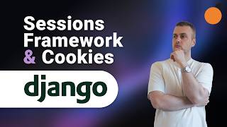 Django Sessions - Introduction to Session Data and Cookies
